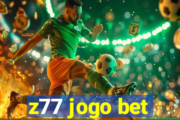 z77 jogo bet